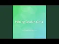 Download Lagu Hening Setelah Cinta