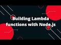 Building Lambda functions with Node js