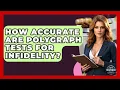 How Accurate Are Polygraph Tests For Infidelity - Get Divorce Answers