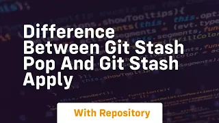 difference between git stash pop and git stash apply