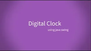 Creating Digital Clock using Java Swing Timer Class Thread
