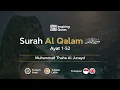 Download Lagu Surah Al Qalam 1- 52 - Muhammad Thaha Al Junayd | Arab, Latin dan Terjemahan | Beautiful Recitation