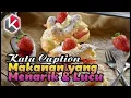 Kata Kata Caption Tentang Makanan yang Menarik dan Lucu