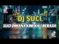 Download Lagu DJ SUCI DIMANA KINI KAU BERADA - REMIX DJ TERBARU VIRAL TIKTOK FULLBASS DJ SUCI