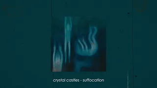 crystal castles suffocation slowed reverb 