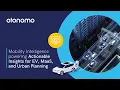 Learn how mobility intelligence powers actionable insights for EV MaaS and Urban Planning