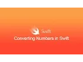 Swift Tutorial Converting Numbers In Swift