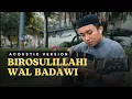 Download Lagu Birosulillahi wal Badawi cover Sulthon Falakhudin versi baru