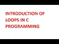 INTRODUCTION TO LOOPS IN C Programming FOR KIDS