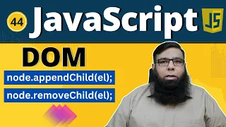 DOM Manipulation Mastering appendChild and removeChild in JavaScript - Class 44
