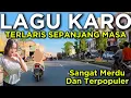 Lagu LAGU KARO Terlaris Viral Top Enak didengar 1 jam Dalam perjalanan
