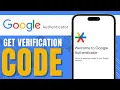 HOW TO GET VERIFICATION CODE FROM GOOGLE AUTHENTICATOR APP NEW WAY