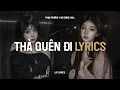 Download Lagu ♬ Thà Quên Đi (Lofi Lyrics.) - Phạm Trưởng x Gió Đông Chill | Vậy Thế Nên Em Còn Gì Muốn Nói Với Anh