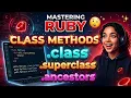 Ruby Direct Class Methods superclass ancestors Explained OOP Concepts