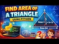 Find Area of a Triangle Using Python Easy Python Program for Beginners Python Tutorial in Hindi