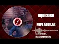 KARAOKES DVJ AQUI SIGO PEPE AGUILAR REMASTERIZADO
