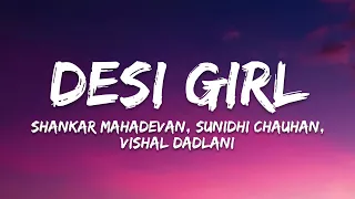 desi girl lyrics dostana vishal shekhar shankar mahadevan sunidhi chauhan vishal dadlani