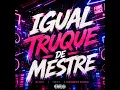 IGUAL TRUQUE DE MESTRE