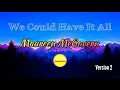 Lagu We Could Have It All - Maureen McGovern V.2