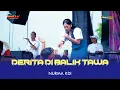 Download Lagu DERITA DI BALIK TAWA - NURMA KDI | ADELLA LIVE PEMUDA BRATI BERSATU