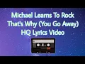 Download Lagu Michael Learns To Rock - That's Why (You Go Away) HQ Lyrics Video