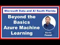 Getting Beyond the Basics with Azure Machine Learning by Kevin Feasel