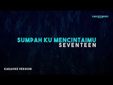 Download MP3 Seventeen – Sumpah Ku Mencintaimu (Karaoke Version)