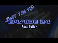 Fuse Puller Just tha Tip Episode 24