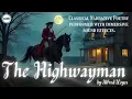 Lagu The HIGHWAYMAN by Alfred Noyes || Classical Poetry Performance with immersive sound effects (HD)