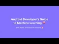 Android Developer s Guide to Machine Learning with MLKit and TensorFlow Lite