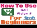 How To Use Keil Micro Vision 5 For Beginners Tutorial Hindi