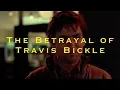 The Betrayal of Travis Bickle