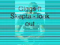 Giggs ft Skepta - look out