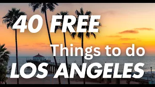 Top 40 FREE Things to Do in Los Angeles