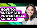 How to Automate Powershell Scripts full Guide