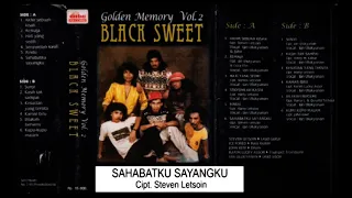 Download BLACK SWEET GOLDEN MEMORY Vol. 2 - SAHABATKU SAYANGKU - Cipt. STEVEN LETSOIN MP3