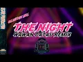 Download Lagu THE NIGHT - WAWAN DATAU REMIX (M-PRO 2021) NW !!!!