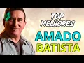 Download Lagu AMADO BATISTA - GRANDES SUCESSOS PARA OUVIR E RELEMBRAR - AS MELORES