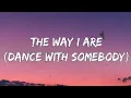 Download Lagu Bebe Rexha - The Way I Are (Dance With Somebody) (Lyrics) ft. Lil Wayne