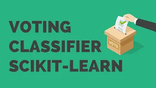 Voting Classifier Ensemble Methods Scikit Learn Machine Learning with Python