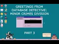 Database Detective Minor Crimes Division 2026 Part 3 - Actual Detective Work