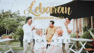 Download Vocalatte - Lebaran Sebentar Lagi (Cover) MP3