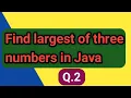 2 Find the largest of Three Numbers in java Step by Step Guide CodeWithKishor