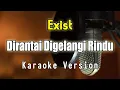 Dirantai Digelangi Rindu - Exist Karaoke \u0026 Lirik Bening Musik
