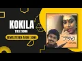 Download Lagu 🎶 Kokila | Kokila (1991) | SP Balu,  Chitra | Ilayaraja | Veturi | Naresh, Sobhana | Enhanced Audio