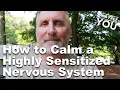 Download Lagu How to Calm a Highly Sensitive Nervous System