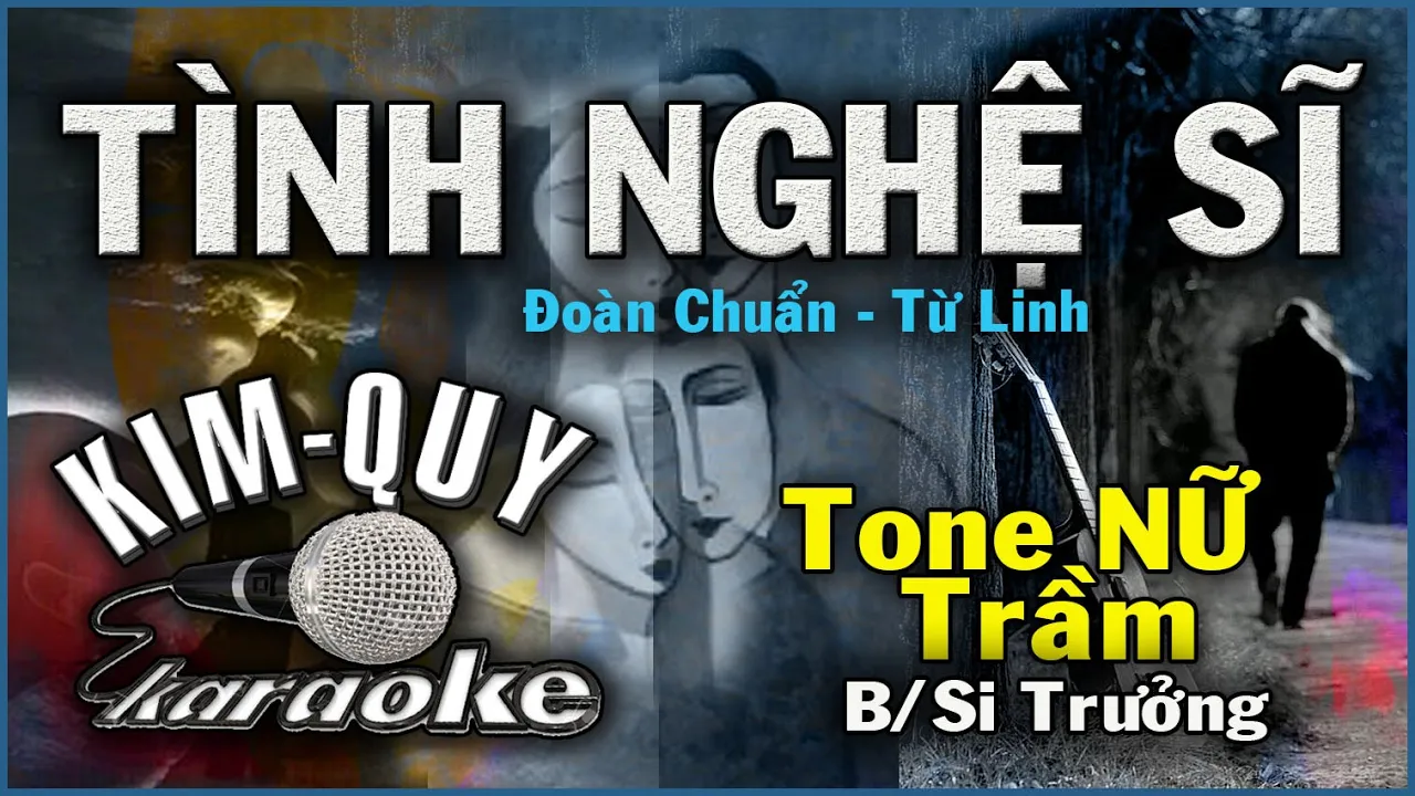 TÌNH NGHỆ SĨ ( Đoàn Chuẩn - Từ Linh ) ( B/Si Trưởng )