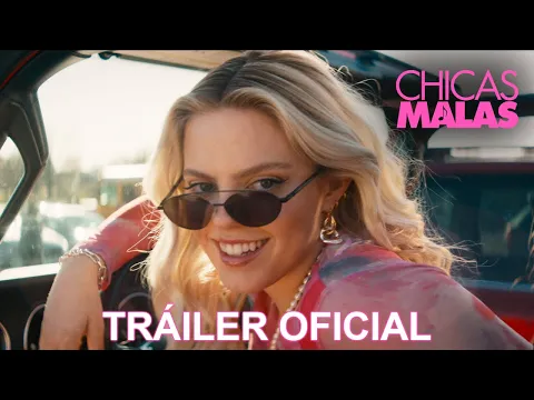 Chicas Malas | Tráiler Oficial Castellano| Paramount Pictures Spain