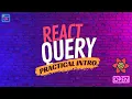 Practical Intro to React Query