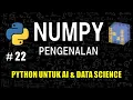 Pengenalan Library Numpy di Python - Belajar Python Untuk AI Data Science